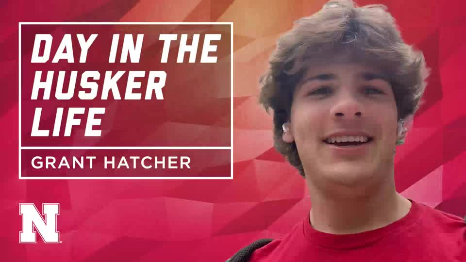 Day in the Husker Life | Grant Hatcher