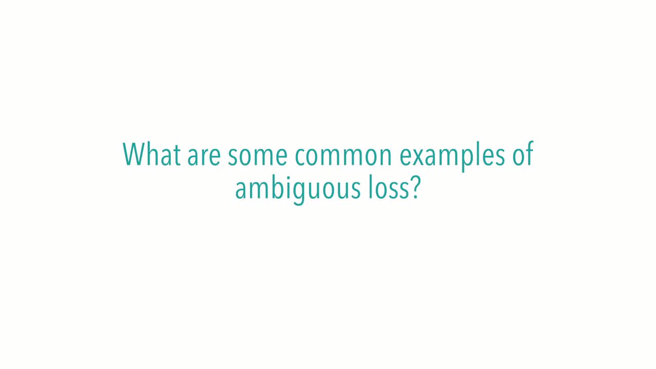 What are some common examples of ambiguous loss?