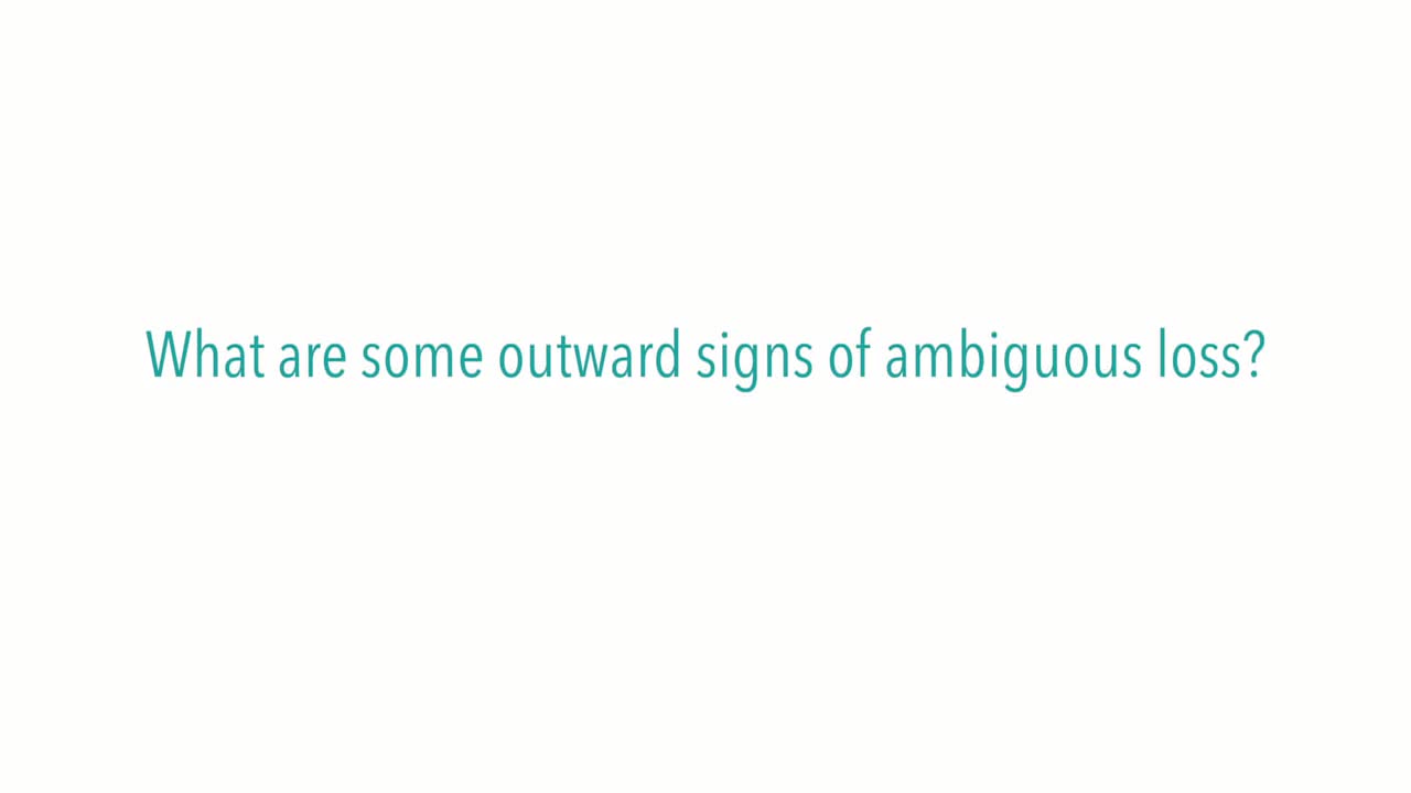 What are some outward signs of ambiguous loss?