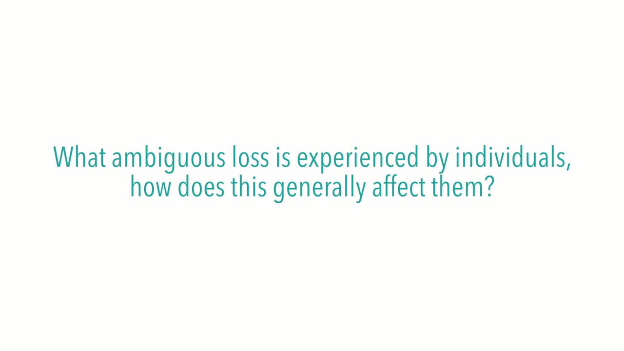 What ambiguous loss is experienced by individuals, and how does this generally affect them?