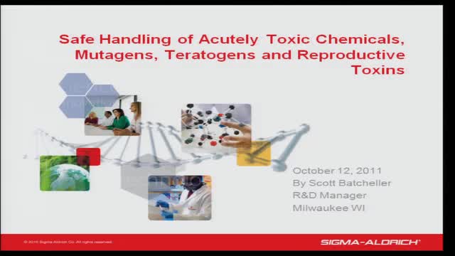 Safe Handling:  Highly Toxic Chemicals, Reproductive Toxins (Mutagens & Teratogens) and Biologically-derived Toxins
