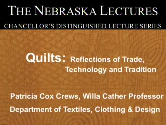 NEBRASKA LECTURE | Quilts: Reflections of Trade, Technology and Tradition
