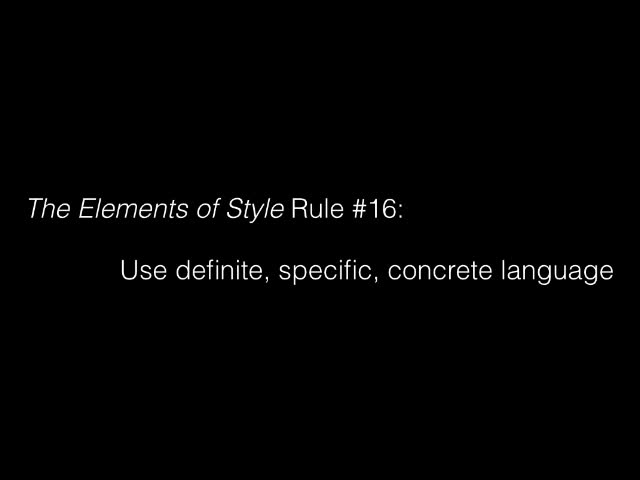 Elements of Style #16 - Use Concrete Language