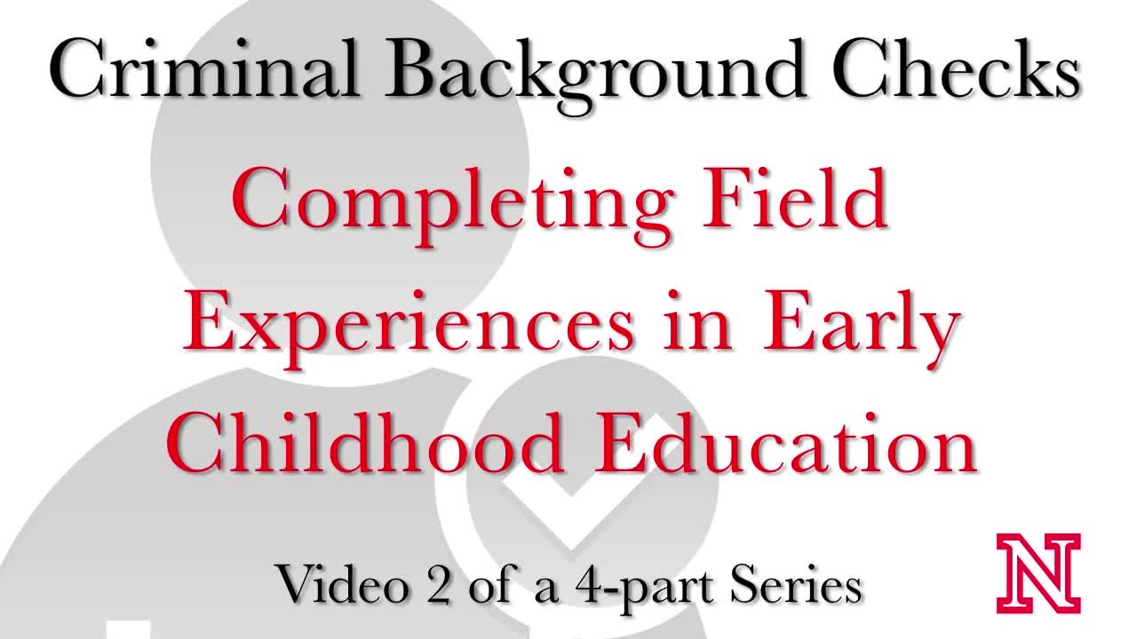 CEHS Criminal History Background Checks - Video 2 of 4 - Field Experiences