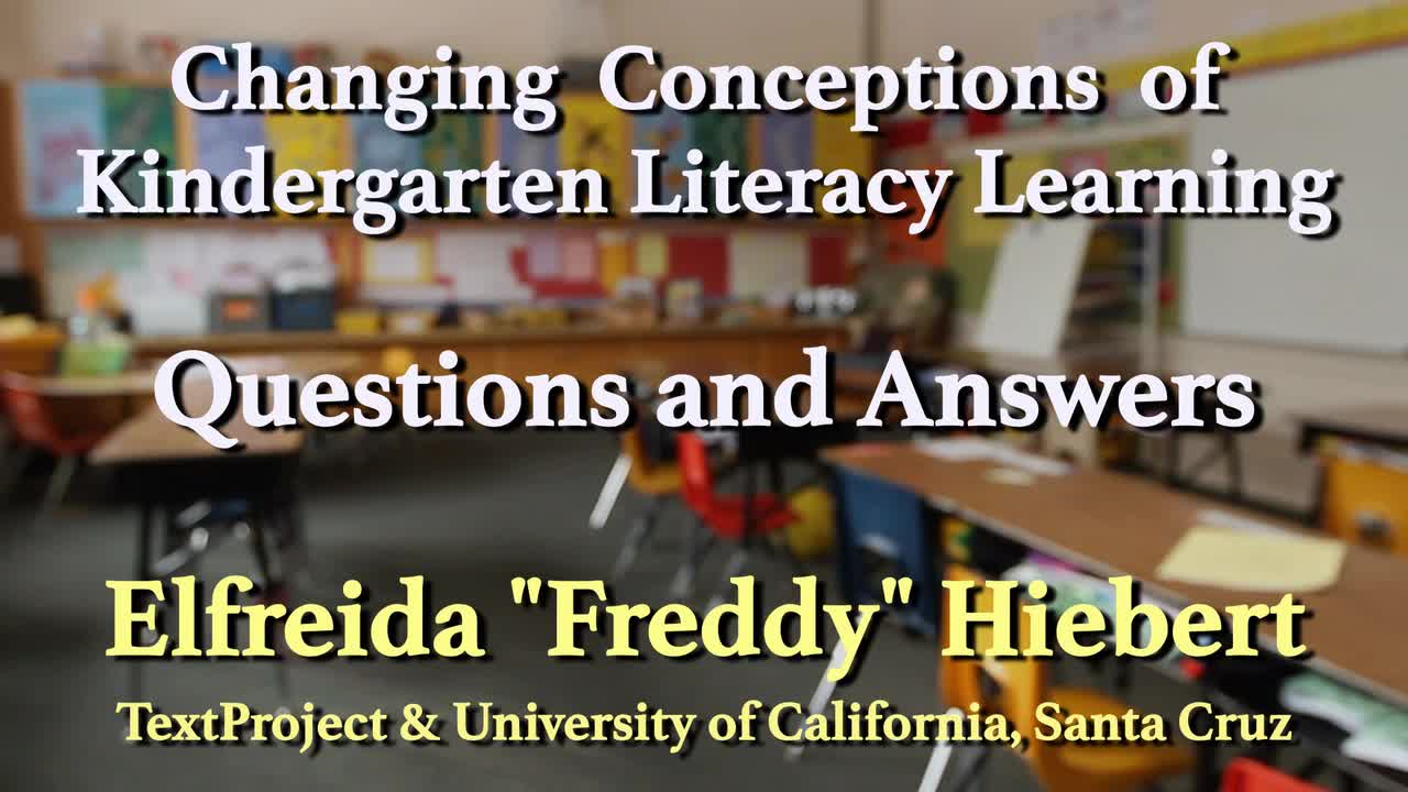 Changing Conceptions of Kindergarten Literacy Learning: Q&A Session with Elfreida "Freddy" Hiebert