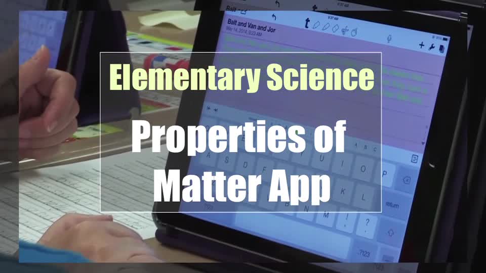 Tech Edge, Mobile Learning In The Classroom - Episode 03, Elementary Science: Properties of Matter App