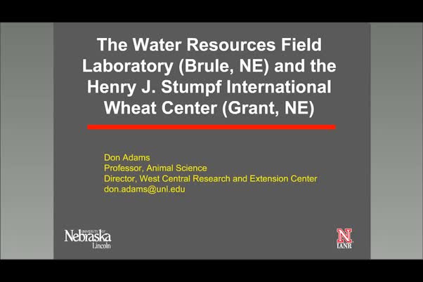 Development of resources and research and extension programming at the UNL Water Resources Field Laboratory and Henry J. Stumpf International Wheat Center