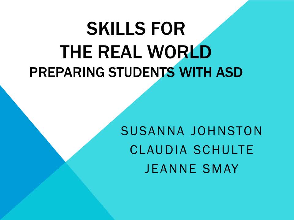 SKILLS FOR THE REAL WORLD PREPARING STUDENTS WITH ASD