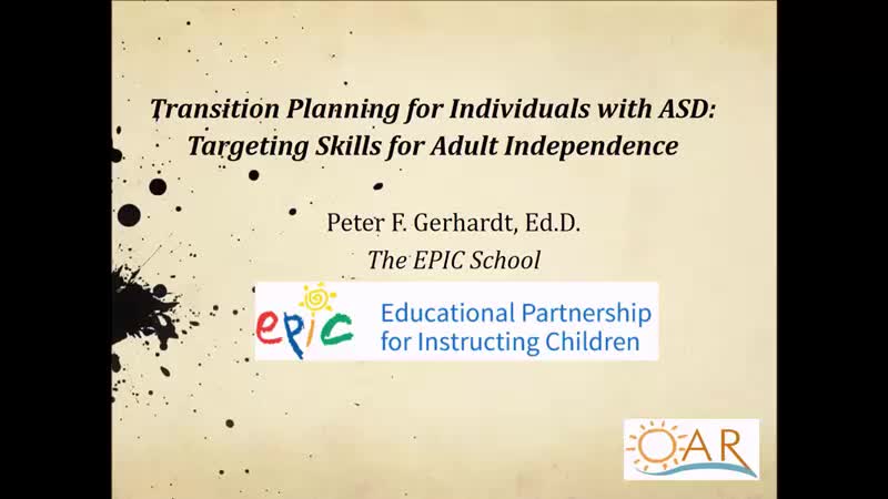 Transition Planning for Individuals with ASD: Part 1 of 4: Targeting Skills for Adult Independence