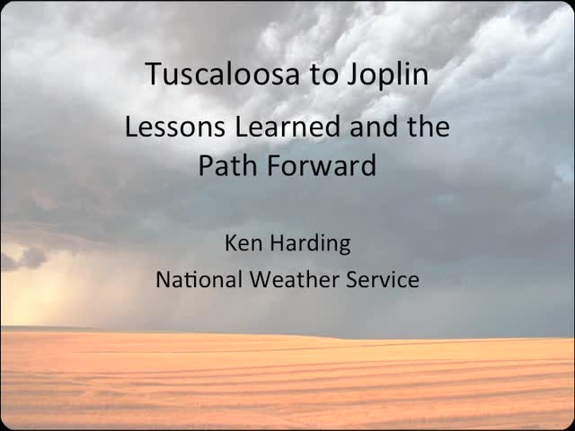 CPSWS 2012 - Tuscaloosa to Joplin: Lessons Learned and the Path Forward