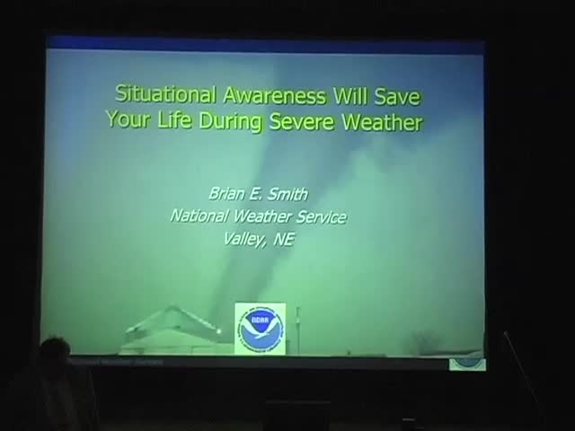 CPSWS 2012 - Situational Awareness Will Save Your Life During Severe Weather