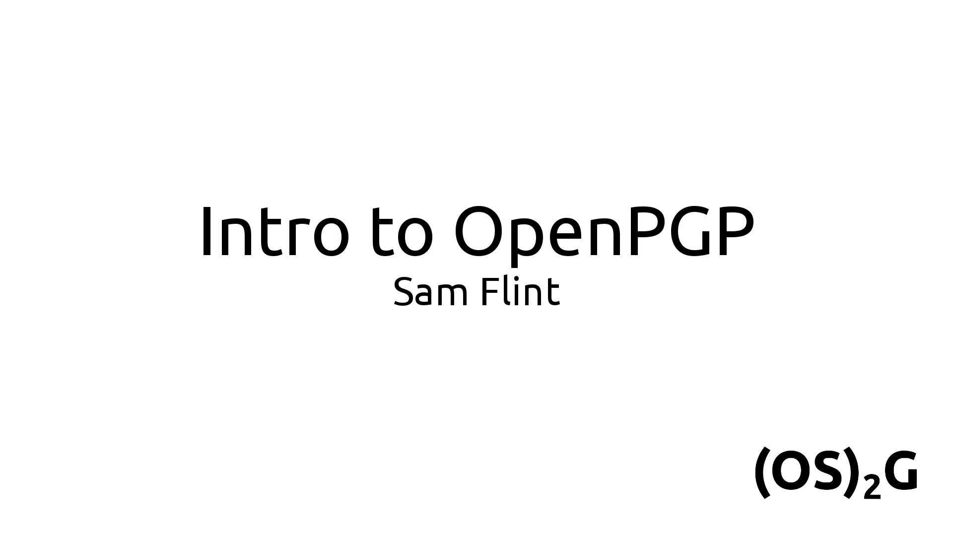 2017-02-03 Tech Talks: Intro to OpenPGP