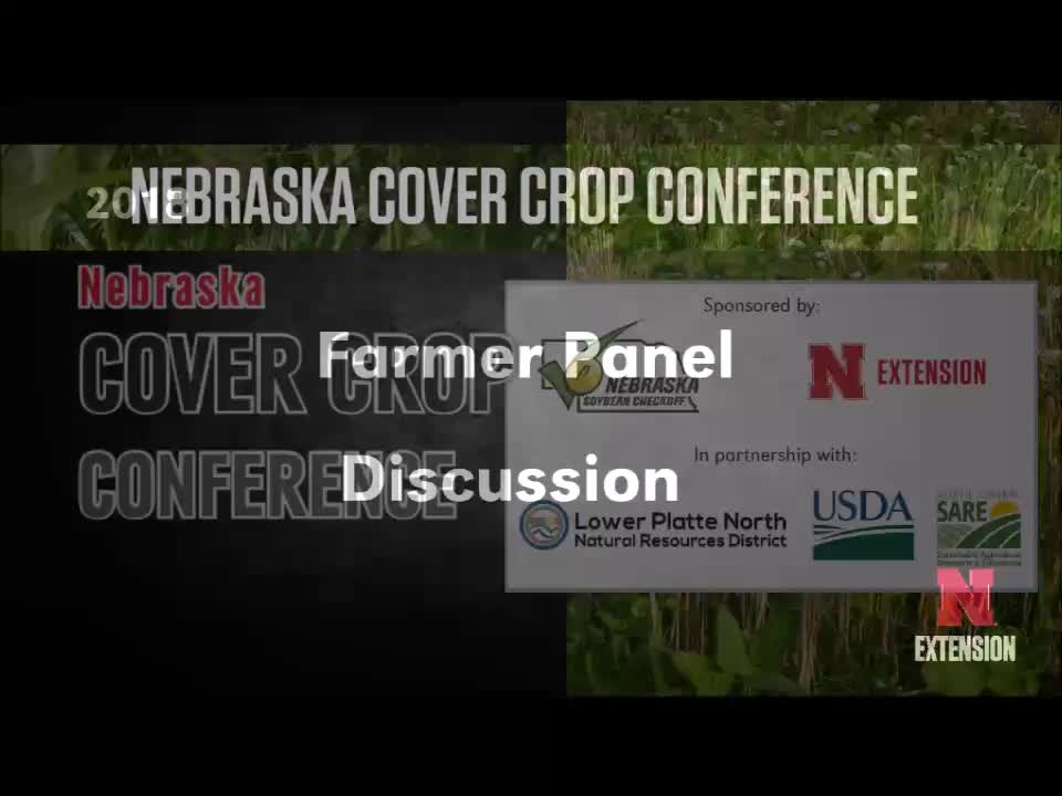 2018 Nebraska Cover Crop Conference - Segment 5 - Farmer Panel
